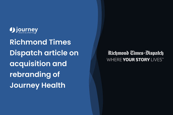 Richmond Times Dispatch Article on Acquisition and Rebranding of Journey Health