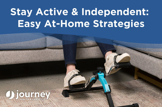 Stay Active & Independent: Easy At-Home Strategies