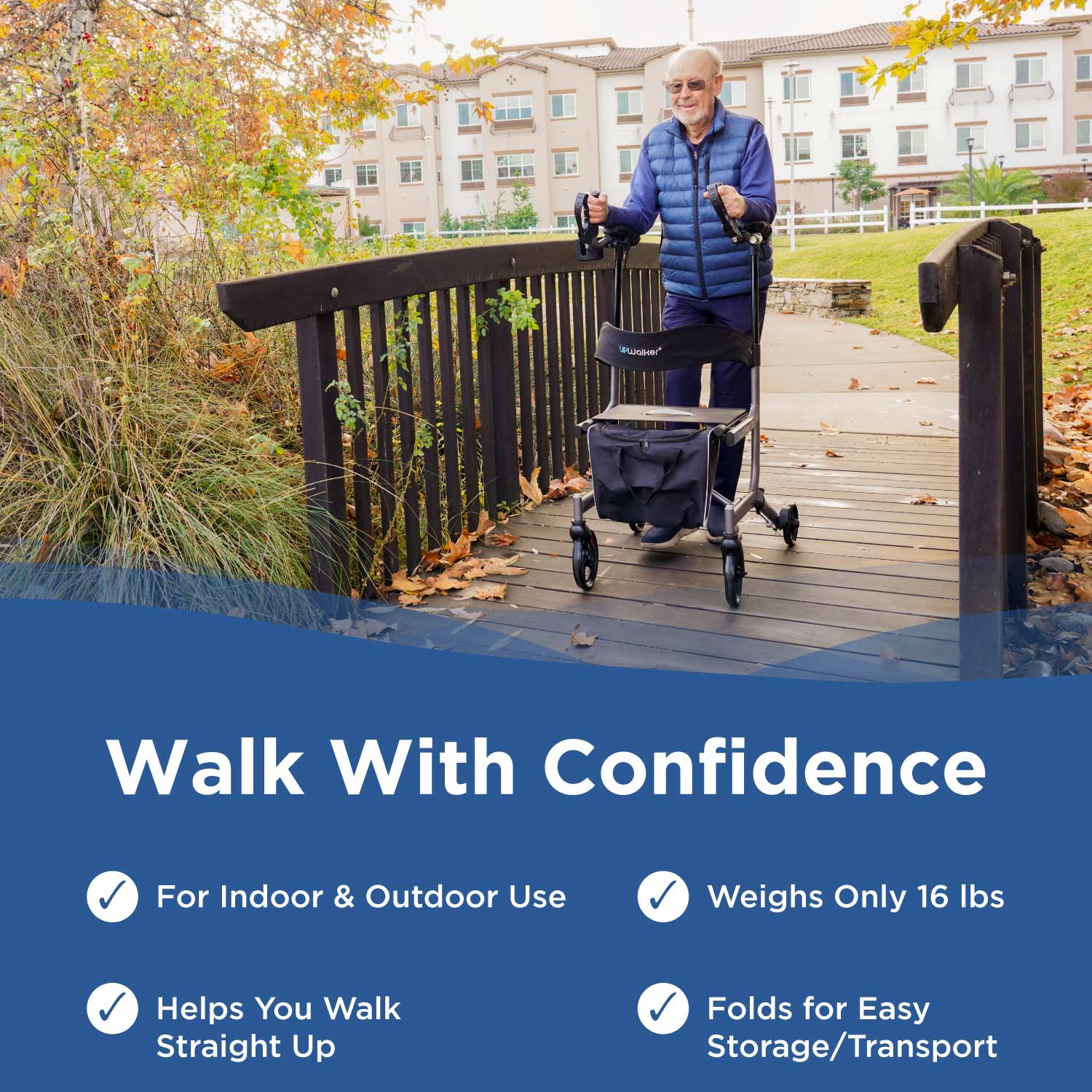 An older adult uses the Journey UPWalker EZ Lite – Lightweight Portable Rollator on a wooden bridge outdoors. Highlighted: great for indoor/outdoor use, just 16 lbs, encourages upright walking, and folds easily for storage or transport.