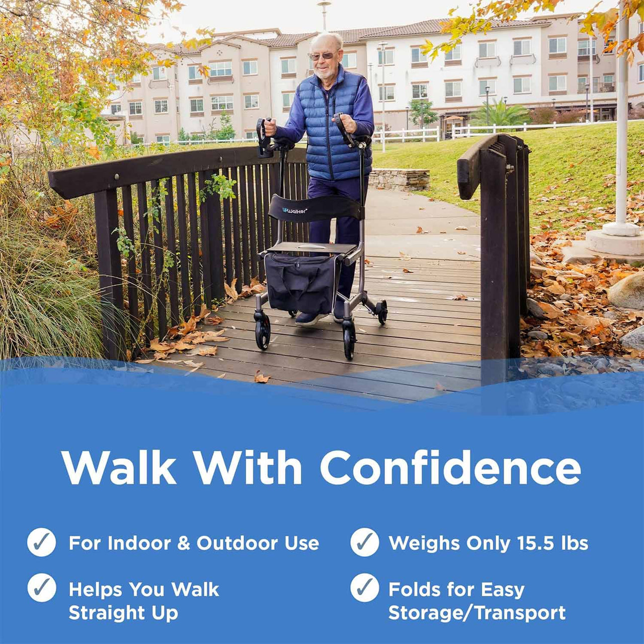 An older man uses an Open Box UPWalker® Lite rolling walker on a park bridge. Text below reads: “Walk With Confidence” and highlights features: indoor/outdoor use, supports upright posture, lightweight, and easily folds.