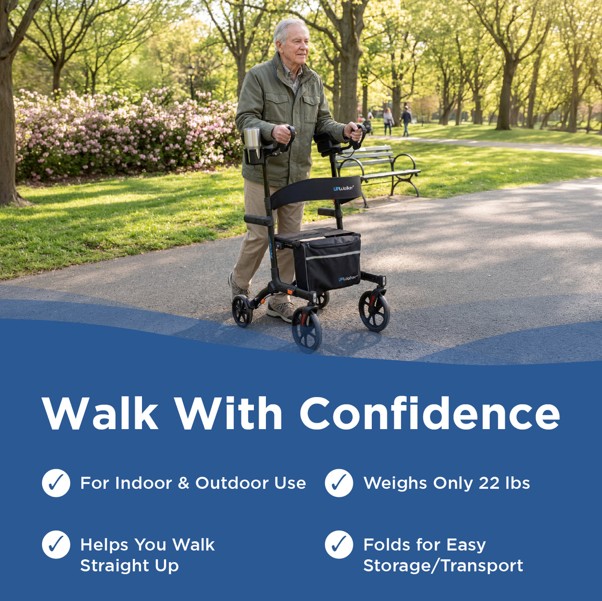 An older man using a UPWalker Premium Lite Gen 3 Rollator  with an included storage bag in a sunny park, with a blue banner at the bottom reading 'Walk With Confidence' and feature callouts.